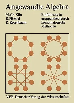 E-Book (pdf) Angewandte Algebra für Mathematiker und Informatiker von Mikhail Klin, Reinhard Pöschel, Kurt Rosenbaum