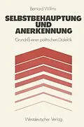 E-Book (pdf) Selbstbehauptung und Anerkennung von Bernard Willms