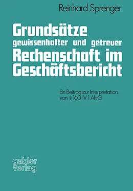 E-Book (pdf) Grundsätze gewissenhafter und getreuer Rechenschaft im Geschäftsbericht von Reinhard Sprenger