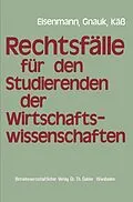 E-Book (pdf) Rechtsfälle für Studierende der Wirtschaftswissenschaften von Hartmut Eisenmann, Herbert Gnauk, Helmut Käß