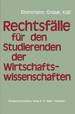 E-Book (pdf) Rechtsfälle für Studierende der Wirtschaftswissenschaften von Hartmut Eisenmann, Herbert Gnauk, Helmut Käß