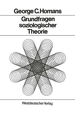 E-Book (pdf) Grundfragen soziologischer Theorie von George Caspar Homans