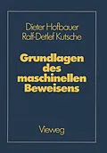 E-Book (pdf) Grundlagen des maschinellen Beweisens von Dieter Hofbauer, Ralf-Detlef Kutsche