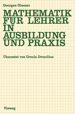E-Book (pdf) Mathematik für Lehrer in Ausbildung und Praxis von Georges Glaeser