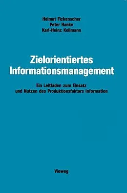 E-Book (pdf) Zielorientiertes Informationsmanagement von Helmut Fickenscher, Peter Hanke, Karl-Heinz Kollmann