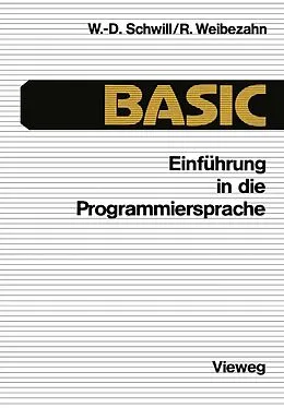 E-Book (pdf) Einführung in die Programmiersprache BASIC von Wolf-Dietrich Schwill, Roland Weibezahn