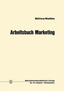 E-Book (pdf) Arbeitsbuch Marketing von Ulrich Bülles, Hans Raffée