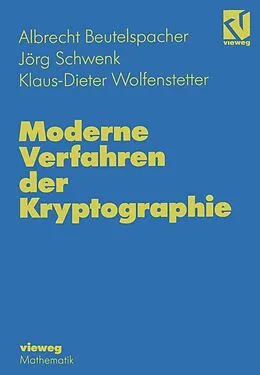 E-Book (pdf) Moderne Verfahren der Kryptographie von Albrecht Beutelspacher, Jörg Schwenk, Klaus-Dieter Wolfenstetter
