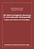 E-Book (pdf) Die Wahl strategischer Standorte im internationalen Bankgeschäft von Adolf-Friedrich Jacob, Gerhard M. Förster