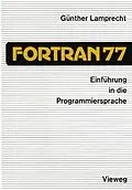 E-Book (pdf) Einführung in die Programmiersprache FORTRAN 77 von Günther Lamprecht