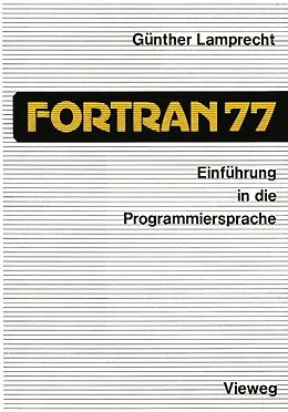 E-Book (pdf) Einführung in die Programmiersprache FORTRAN 77 von Günther Lamprecht