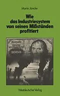 E-Book (pdf) Wie das Industriesystem von seinen Mißständen profitiert von Martin Jänicke