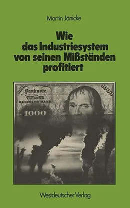 E-Book (pdf) Wie das Industriesystem von seinen Mißständen profitiert von Martin Jänicke