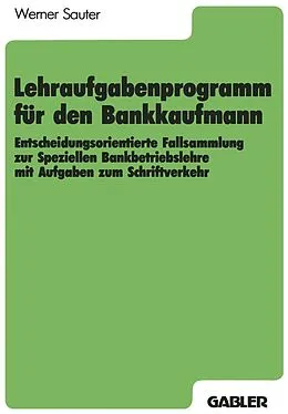 E-Book (pdf) Lehraufgabenprogramm für den Bankkaufmann von Werner Sauter
