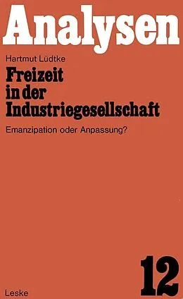 E-Book (pdf) Freizeit in der Industriegesellschaft von Hartmut Lüdtke