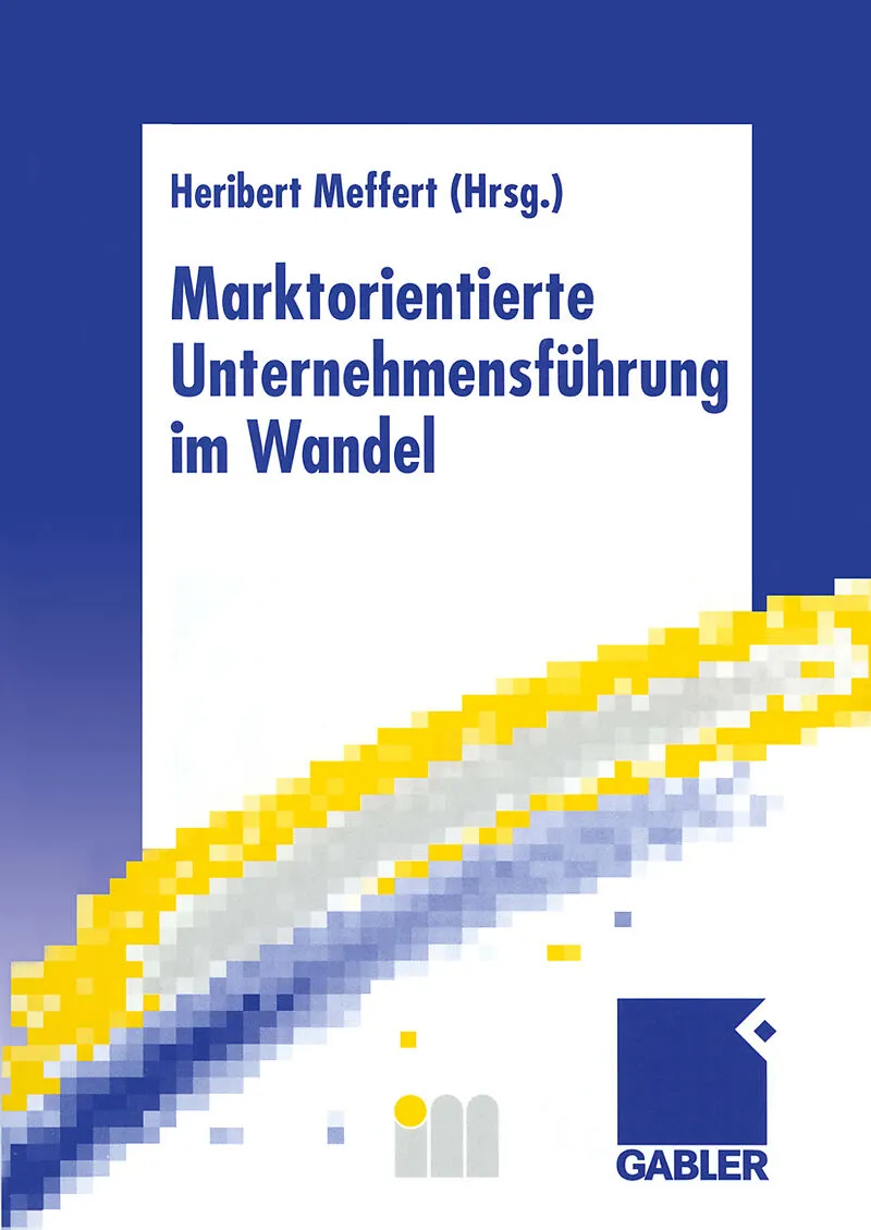 Marktorientierte Unternehmensführung im Wandel