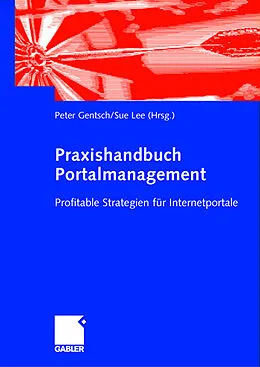 E-Book (pdf) Praxishandbuch Portalmanagement von Peter Gentsch, Sue Lee
