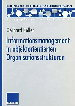 E-Book (pdf) Informationsmanagement in objektorientierten Organisationsstrukturen von Gerhard Keller
