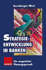 Kartonierter Einband Strategieentwicklung in Banken von Herbert Durstberger, Susanne Most
