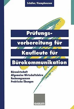 E-Book (pdf) Prüfungsvorbereitung für Kaufleute für Bürokommunikation von Michael Schäfer, Rudolf Kamphausen