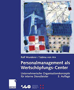 Kartonierter Einband Personalmanagement als Wertschöpfungs-Center von Rolf Wunderer, Sabina von Arx