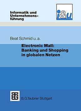 Kartonierter Einband Electronic Mall: Banking und Shopping in globalen Netzen von Richard Dratva, Christoph Kuhn, Paul Mausberg