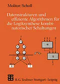 E-Book (pdf) Datenstrukturen und effiziente Algorithmen für die Logiksynthese kombinatorischer Schaltungen von Paul Molitor, Christoph Scholl