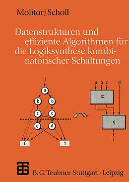 E-Book (pdf) Datenstrukturen und effiziente Algorithmen für die Logiksynthese kombinatorischer Schaltungen von Paul Molitor, Christoph Scholl