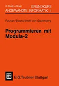 E-Book (pdf) Programmieren mit Modula-2 Grundkurs Angewandte Informatik I von Wolffried Stucky