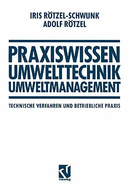 E-Book (pdf) Praxiswissen Umwelttechnik  Umweltmanagement von Iris Rötzel-Schwunk, Adolf Rötzel