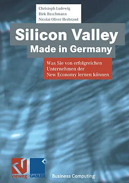 E-Book (pdf) Silicon Valley Made in Germany von Christoph Ludewig, Dirk Buschmann, Nicolai-Oliver Herbrand