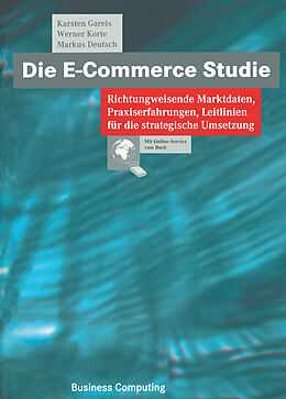 Kartonierter Einband Die E-Commerce Studie von Karsten Gareis, Werner Korte, Markus Deutsch