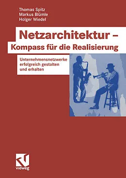E-Book (pdf) Netzarchitektur  Kompass für die Realisierung von Thomas Spitz, Markus Blümle, Holger Wiedel