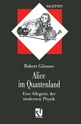 Kartonierter Einband Alice im Quantenland von Robert Gilmore