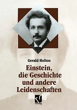 E-Book (pdf) Einstein, die Geschichte und andere Leidenschaften von Gerald Holton