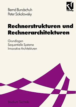E-Book (pdf) Rechnerstrukturen und Rechnerarchitekturen von Bernd Bundschuh, Peter Sokolowsky