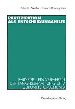 E-Book (pdf) Partizipation als Entscheidungshilfe von Peter H. Mettler, Thomas Baumgartner