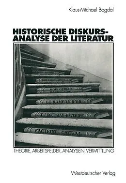 E-Book (pdf) Historische Diskursanalyse der Literatur von Klaus-Michael Bogdal