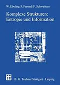 E-Book (pdf) Komplexe Strukturen: Entropie und Information von Jan Freund, Frank Schweitzer