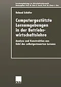 E-Book (pdf) Computergestützte Lernumgebungen in der Betriebswirtschaftslehre von Roland Schäfer