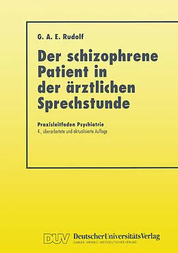 E-Book (pdf) Der Schizophrene Patient in der Ärztlichen Sprechstunde von Gerhard A.E. Rudolf