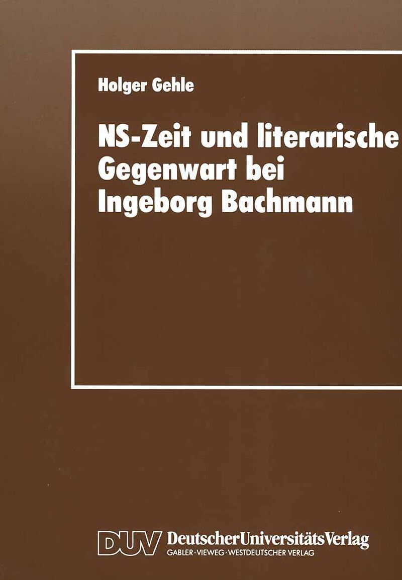 NS-Zeit und literarische Gegenwart bei Ingeborg Bachmann