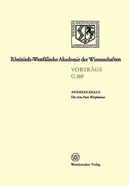 E-Book (pdf) Die Acta Pacis Westphalicae Rang und geisteswissenschaftliche Bedeutung eines Editionsunternehmens unserer Zeit,untersucht an Hand der Elsaß-Frage (16401646) von Andreas Kraus
