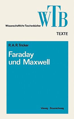 E-Book (pdf) Die Beiträge von Faraday und Maxwell zur Elektrodynamik von R. A. R. Tricker