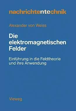E-Book (pdf) Die elektromagnetischen Felder von Alexander von Weiss