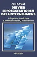 E-Book (pdf) Die Vier Erfolgsfaktoren Des Unternehmens von Jörn F. Voigt