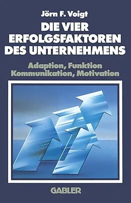 E-Book (pdf) Die Vier Erfolgsfaktoren Des Unternehmens von Jörn F. Voigt