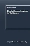 E-Book (pdf) Dienstleistungsunternehmen im Wettbewerb von Burkhard Schwenker