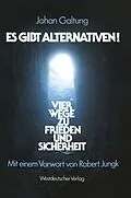 E-Book (pdf) Es gibt Alternativen! von Johan Galtung