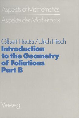 E-Book (pdf) Introduction to the Geometry of Foliations, Part B von Gilbert Hector